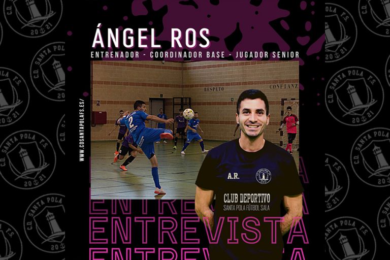Ángel Rodríguez: «Quiero conseguir que en Santa Pola se hable de fútbol sala y se conozca el deporte como realmente es, siendo una opción más para los/las jóvenes»